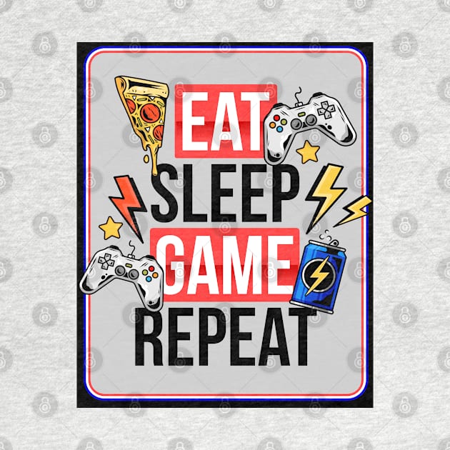 Eat sleep game repeat by G4M3RS